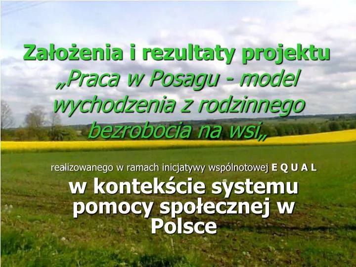 za o enia i rezultaty projektu praca w posagu model wychodzenia z rodzinnego bezrobocia na wsi