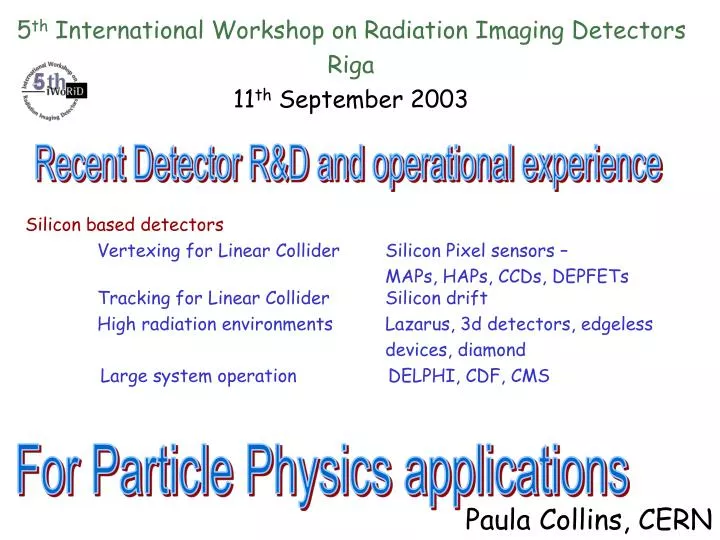 5 th international workshop on radiation imaging detectors riga 11 th september 2003