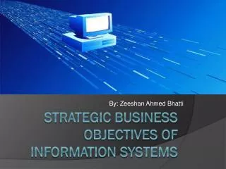 Strategic business objectives of information systems
