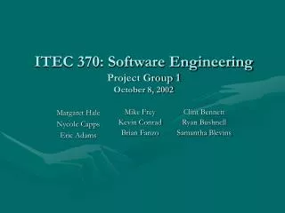 ITEC 370: Software Engineering Project Group 1 October 8, 2002