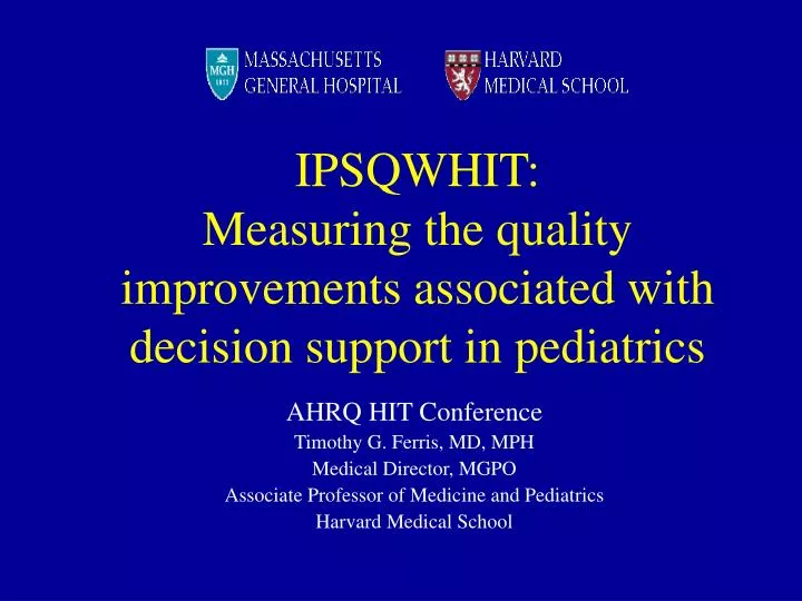 ipsqwhit measuring the quality improvements associated with decision support in pediatrics