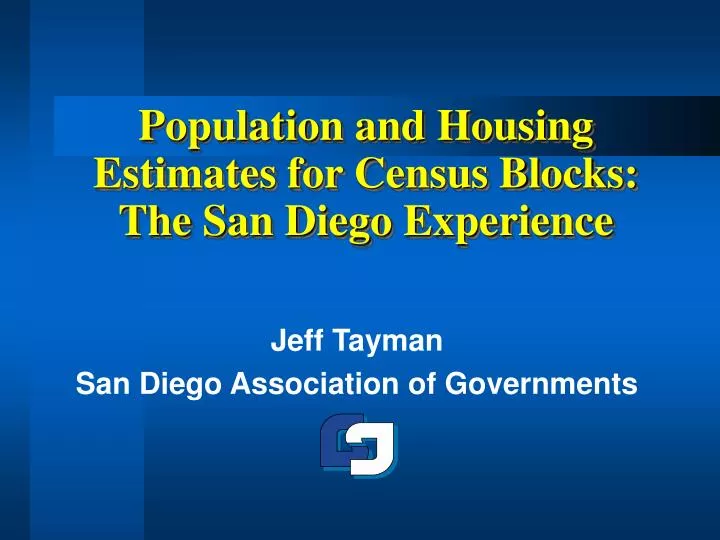 population and housing estimates for census blocks the san diego experience