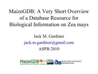 MaizeGDB: A Very Short Overview of a Database Resource for Biological Information on Zea mays