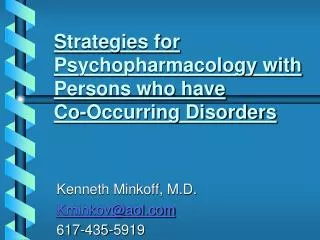 Strategies for Psychopharmacology with Persons who have Co-Occurring Disorders