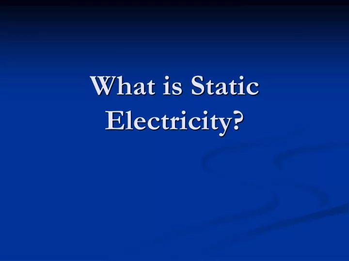 what is static electricity