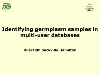 Identifying germplasm samples in multi-user databases