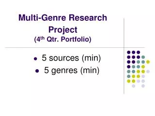 Multi-Genre Research Project (4 th Qtr. Portfolio)