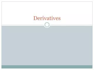 Derivatives