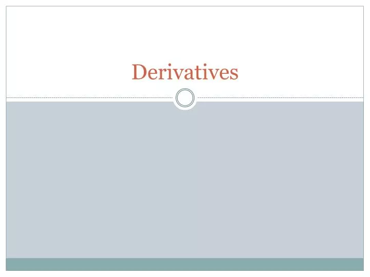 derivatives