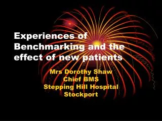 Experiences of Benchmarking and the effect of new patients