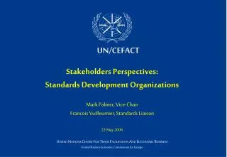 Stakeholders Perspectives: Standards Development Organizations Mark Palmer, Vice-Chair