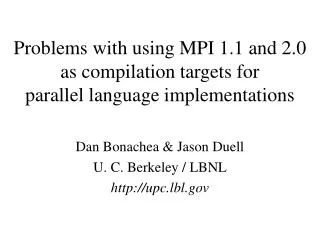 Problems with using MPI 1.1 and 2.0 as compilation targets for parallel language implementations