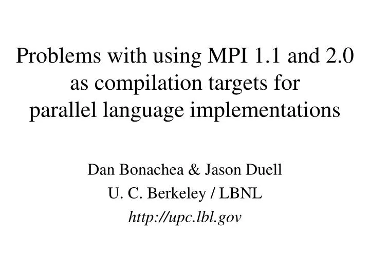 problems with using mpi 1 1 and 2 0 as compilation targets for parallel language implementations