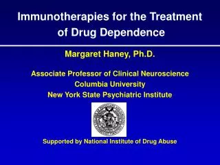 Margaret Haney, Ph.D. Associate Professor of Clinical Neuroscience Columbia University