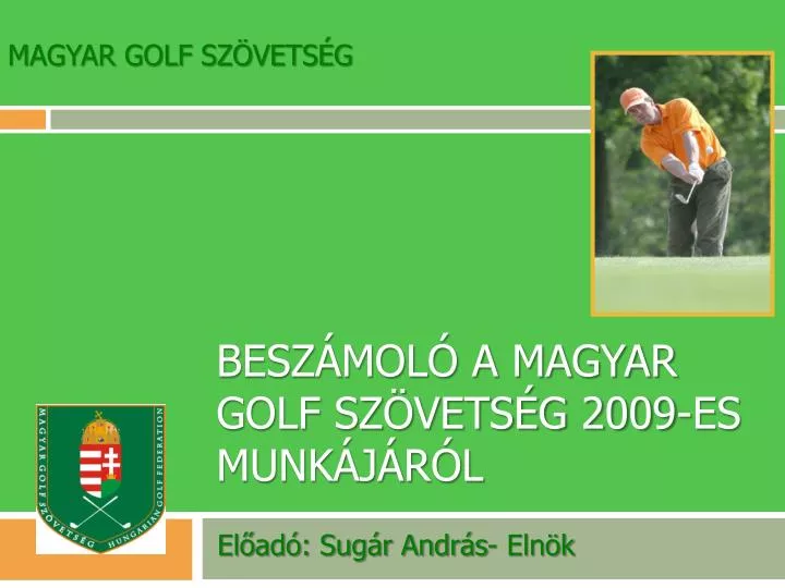 besz mol a magyar golf sz vets g 2009 es munk j r l