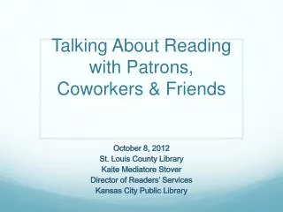 Talking About Reading with Patrons, Coworkers &amp; Friends