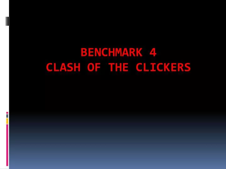 benchmark 4 clash of the clickers