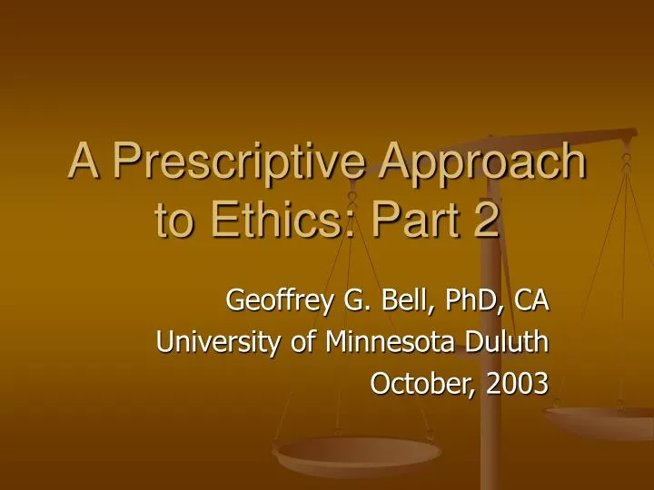 a prescriptive approach to ethics part 2