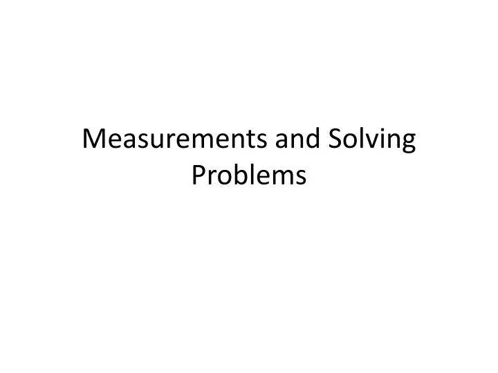 measurements and solving problems