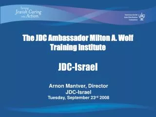 The JDC Ambassador Milton A. Wolf Training Institute JDC-Israel