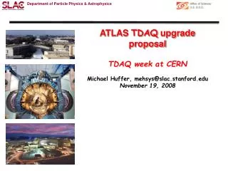 ATLAS TDAQ upgrade proposal TDAQ week at CERN Michael Huffer, mehsys@slac.stanford