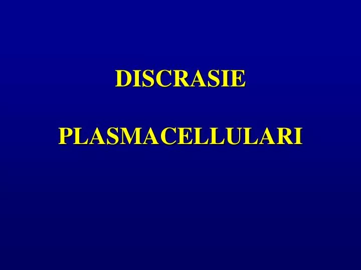 discrasie plasmacellulari