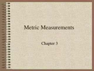 Metric Measurements