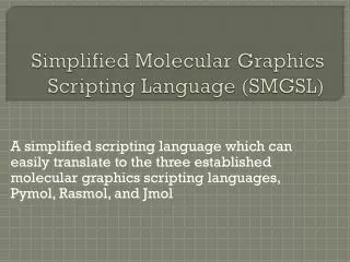 Simplified Molecular Graphics Scripting Language (SMGSL)