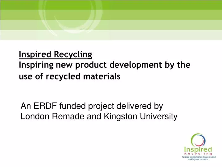 inspired recycling inspiring new product development by the use of recycled materials