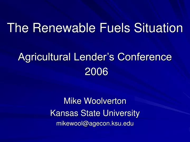 the renewable fuels situation agricultural lender s conference 2006