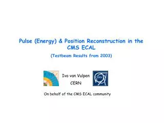 Pulse (Energy) &amp; Position Reconstruction in the CMS ECAL (Testbeam Results from 2003)