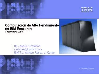 Computación de Alto Rendimiento en IBM Research Septiembre 2006
