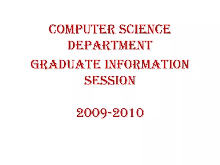 computer science department graduate information session 2009 2010
