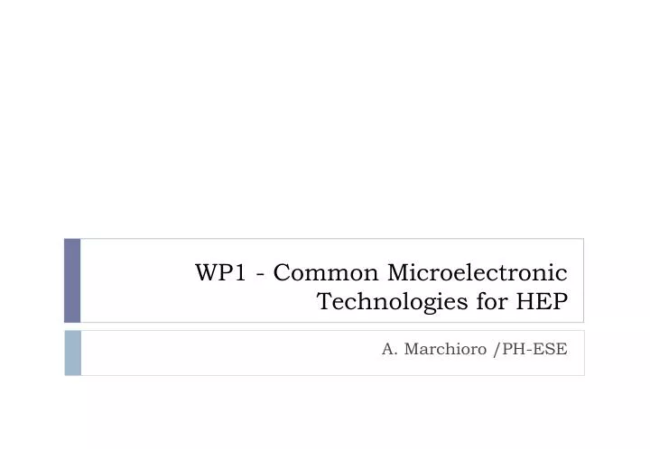 wp1 common microelectronic technologies for hep