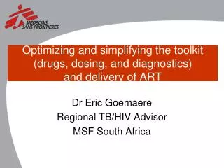 Optimizing and simplifying the toolkit (drugs, dosing, and diagnostics) and delivery of ART