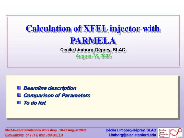 calculation of xfel injector with parmela c cile limborg d prey slac august 18 2003