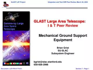 GLAST Large Area Telescope: I &amp; T Peer Review Mechanical Ground Support Equipment Brian Grist