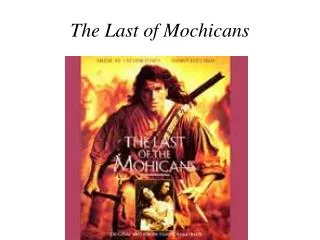 The Last of Mochicans