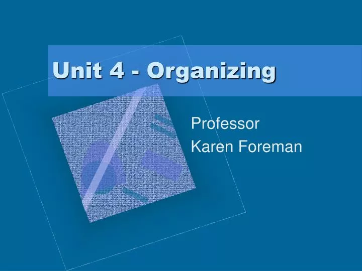 unit 4 organizing