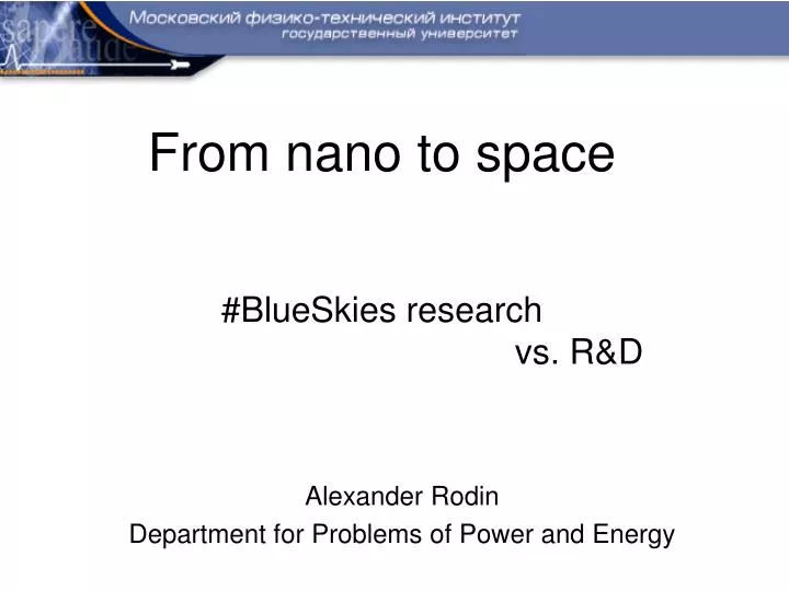 from nano to space blueskies research vs r d