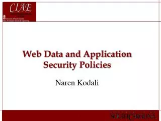 Web Data and Application Security Policies Naren Kodali