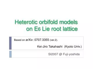 Heterotic orbifold models on E 6 Lie root lattice