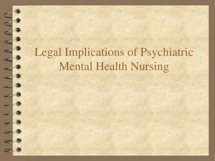 legal implications of psychiatric mental health nursing