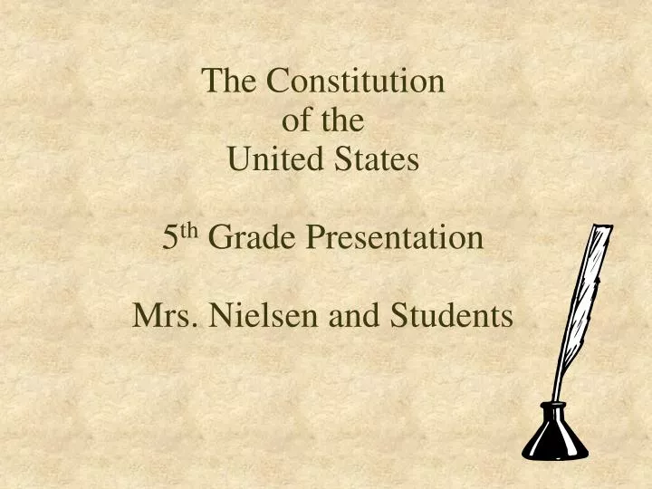 the constitution of the united states 5 th grade presentation mrs nielsen and students