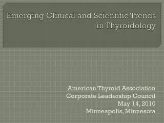 emerging clinical and scientific trends in thyroidology