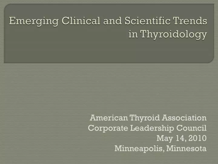 emerging clinical and scientific trends in thyroidology