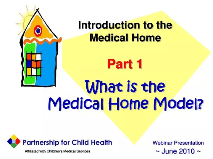 introduction to the medical home part 1 what is the medical home model