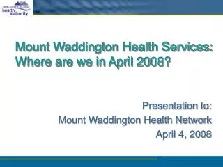 Mount Waddington Health Services: Where are we in April 2008?
