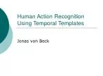 Human Action Recognition Using Temporal Templates - slide 1