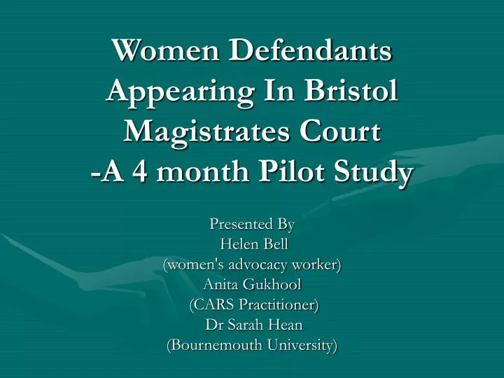 women defendants appearing in bristol magistrates court a 4 month pilot study